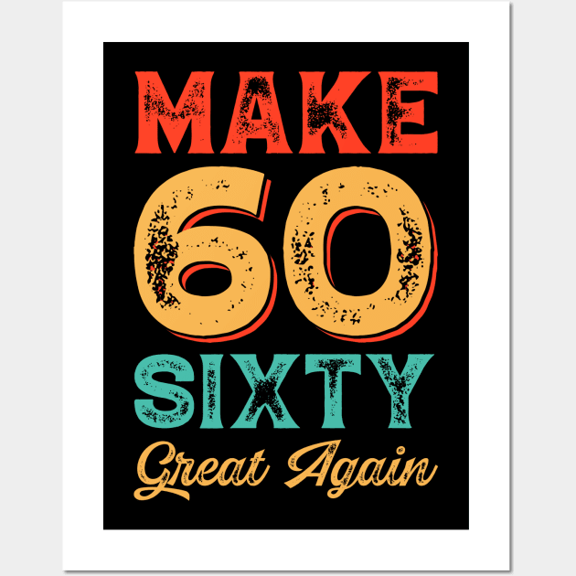 Make sixty Great Again Wall Art by busines_night